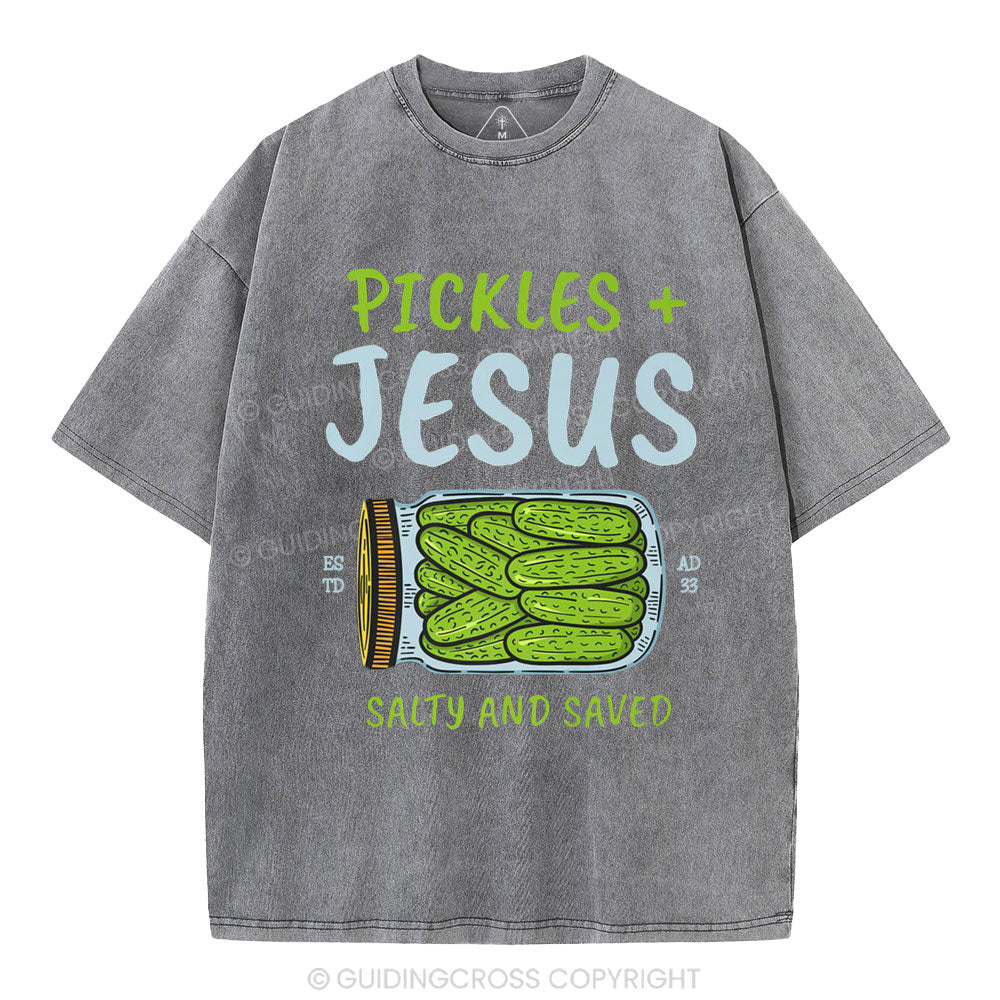 Pickles And Jesus Salty And Saved Christian Washed T-Shirt