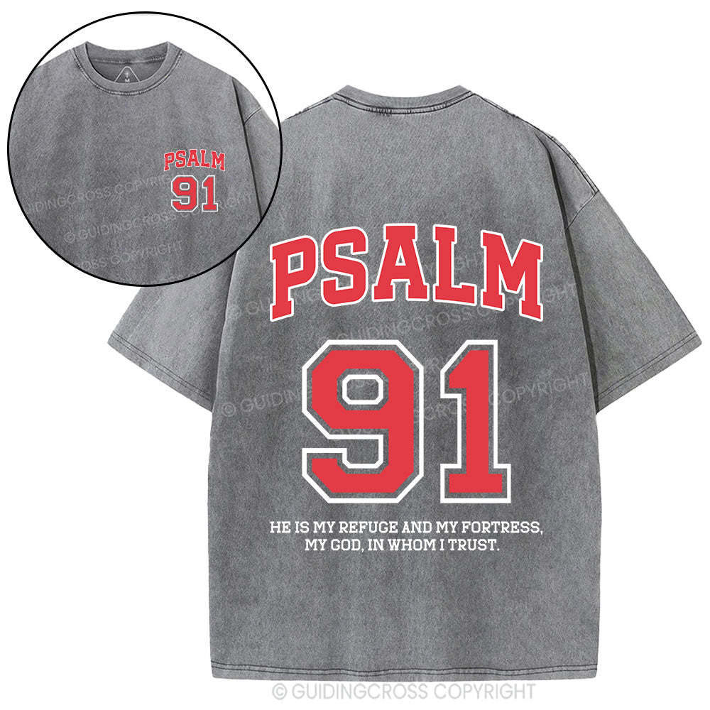 Psalm 91 He Is My Refuge And My Fortress Christian Washed T-Shirt