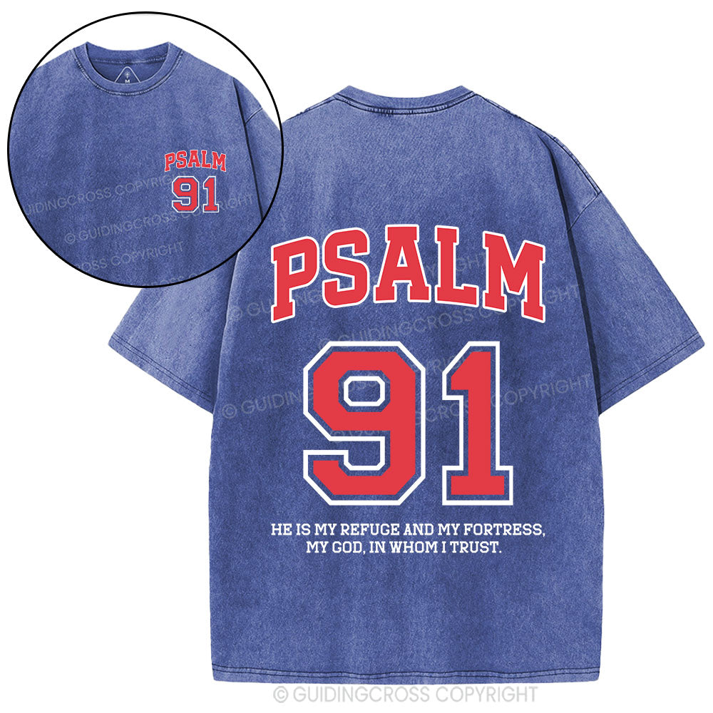 Psalm 91 He Is My Refuge And My Fortress Christian Washed T-Shirt