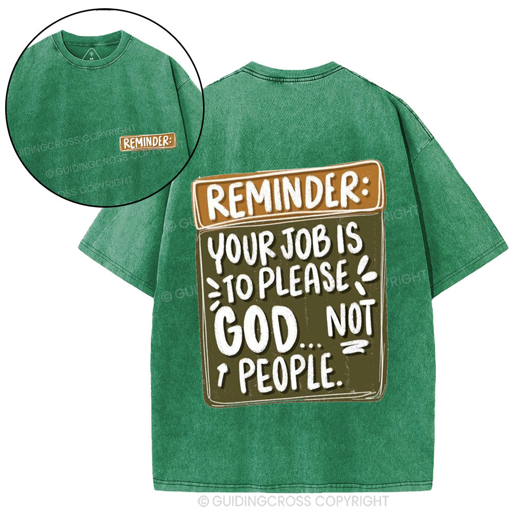 Reminder Your Job Is To Please God Christian Washed T-Shirt