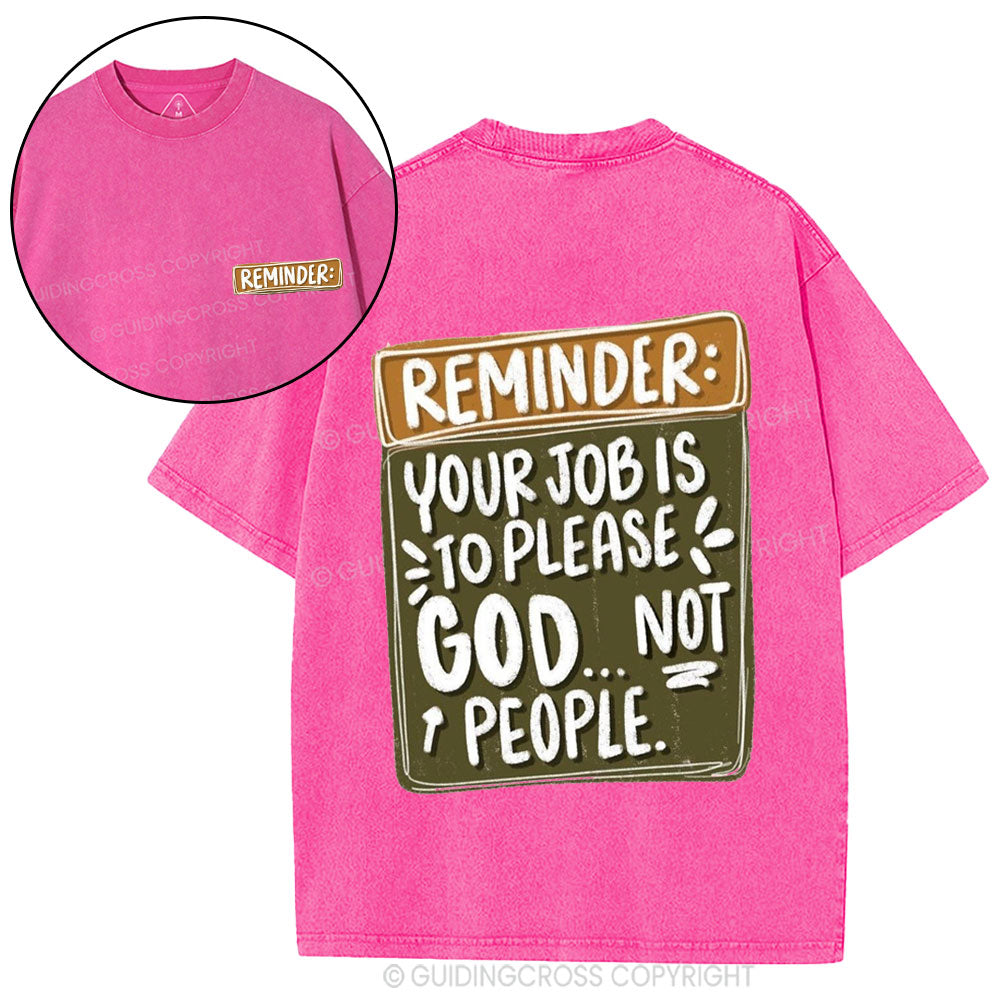 Reminder Your Job Is To Please God Christian Washed T-Shirt