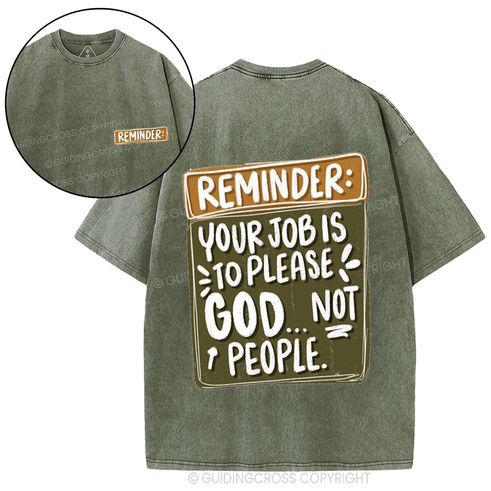 Reminder Your Job Is To Please God Christian Washed T-Shirt