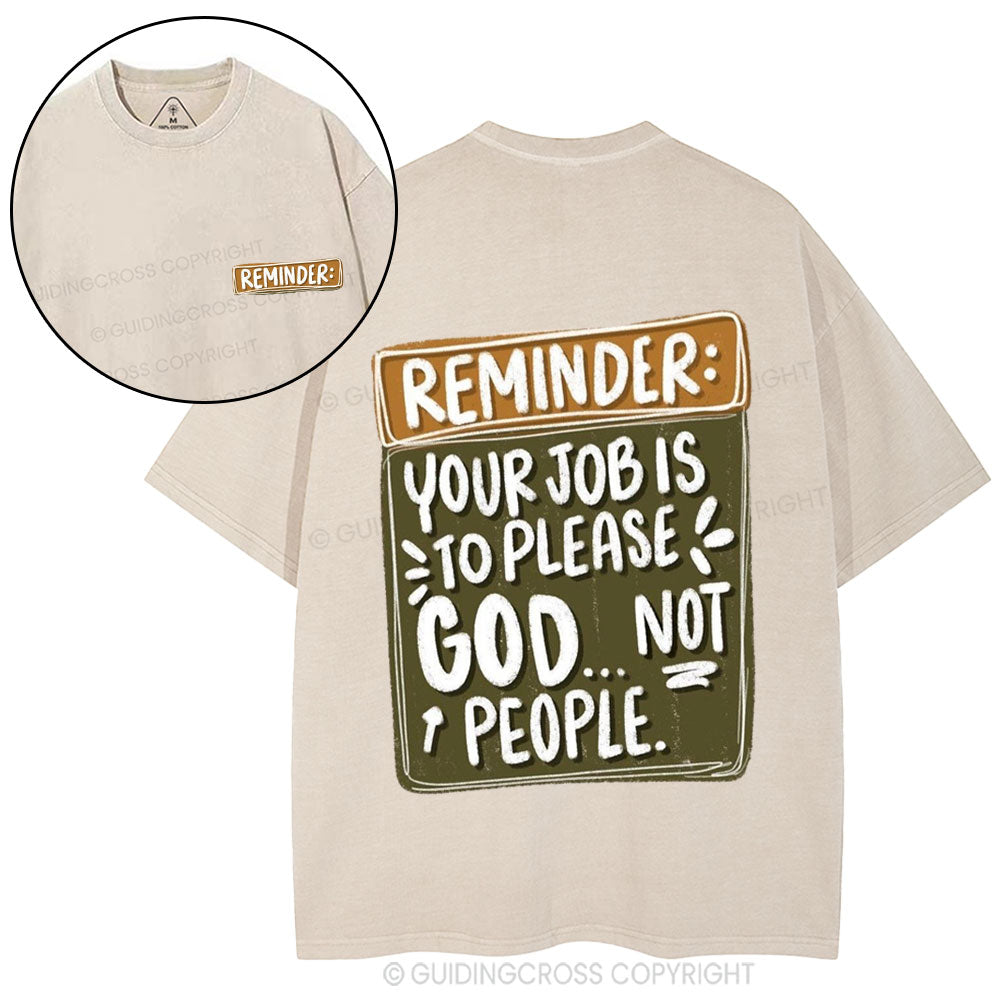 Reminder Your Job Is To Please God Christian Washed T-Shirt
