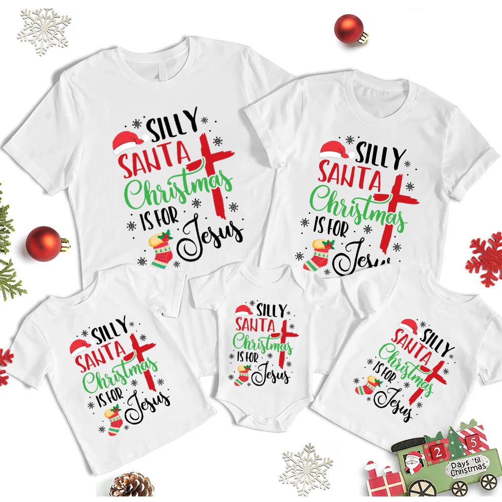 Silly Santa Christmas Is For Jesus Family Matching Shirts