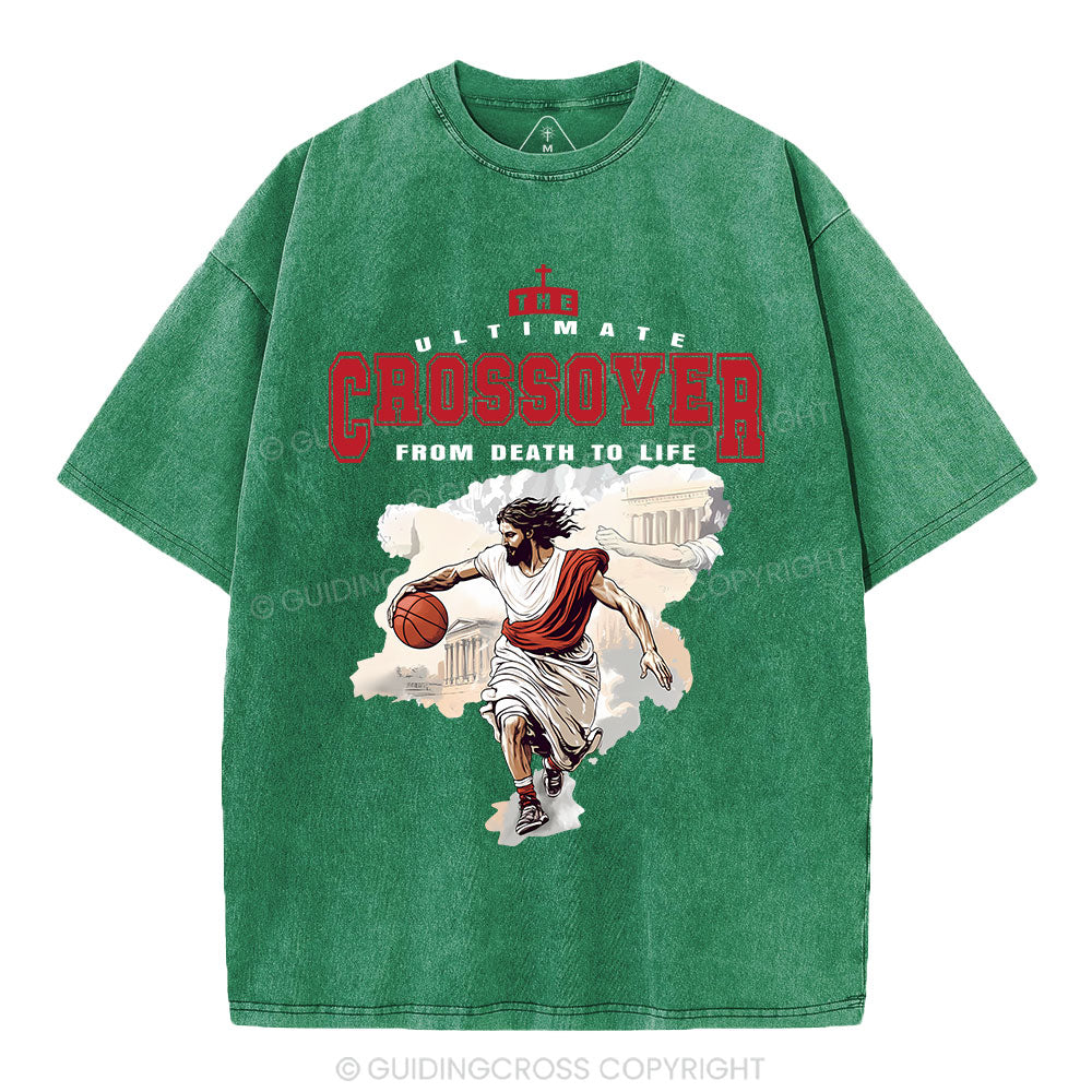 The Ultimate Crossover From Death To Life Christian Washed T-Shirt