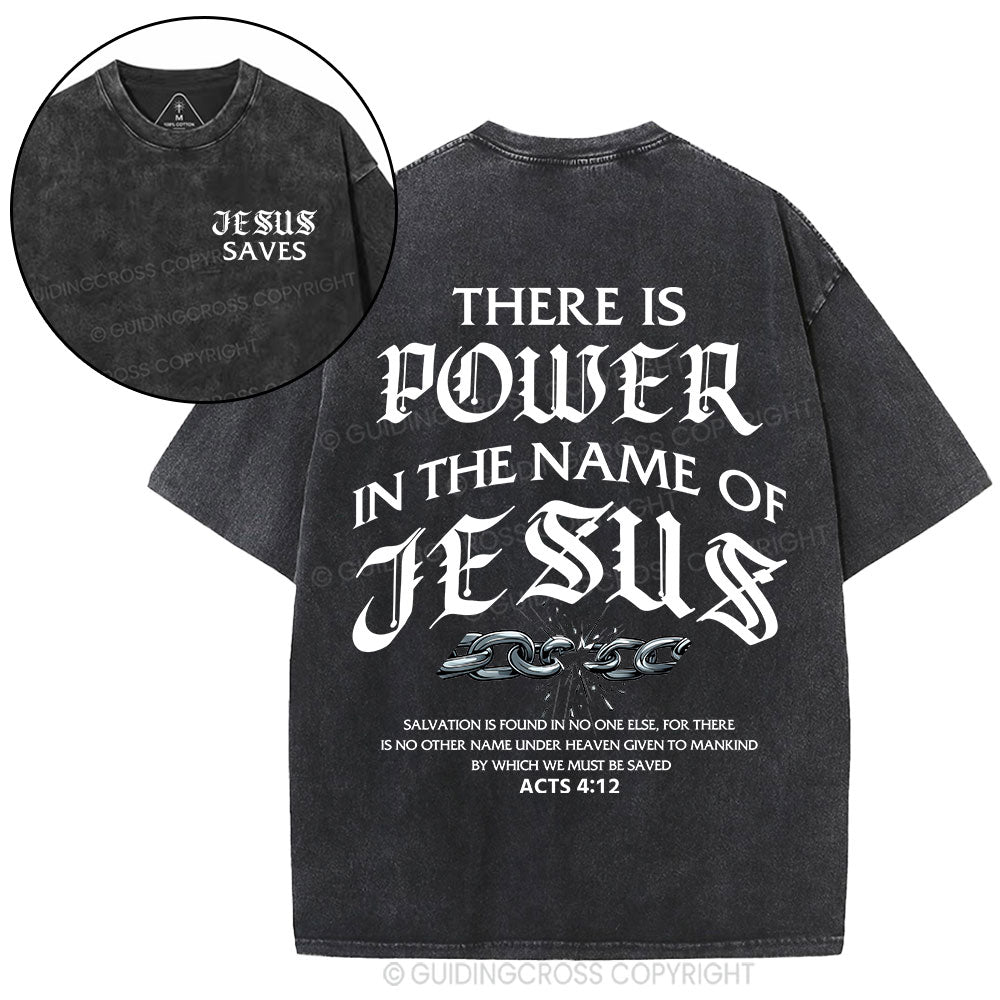 There Is Power In The Name Of Jesus Christian Washed T-Shirt