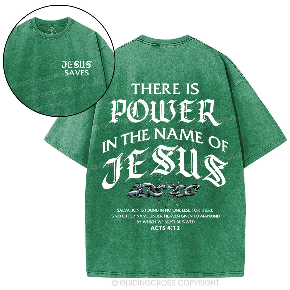 There Is Power In The Name Of Jesus Christian Washed T-Shirt