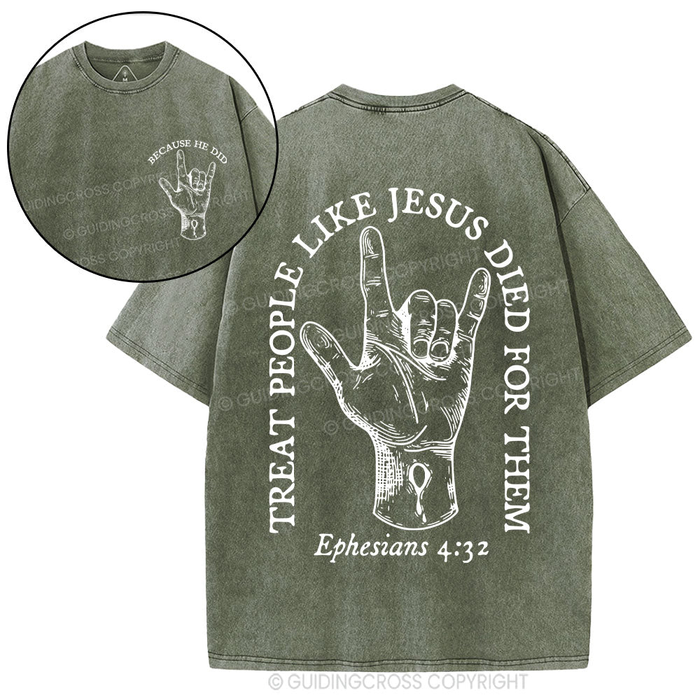 Treat People Like Jesus Died For Them Christian Washed T-Shirt