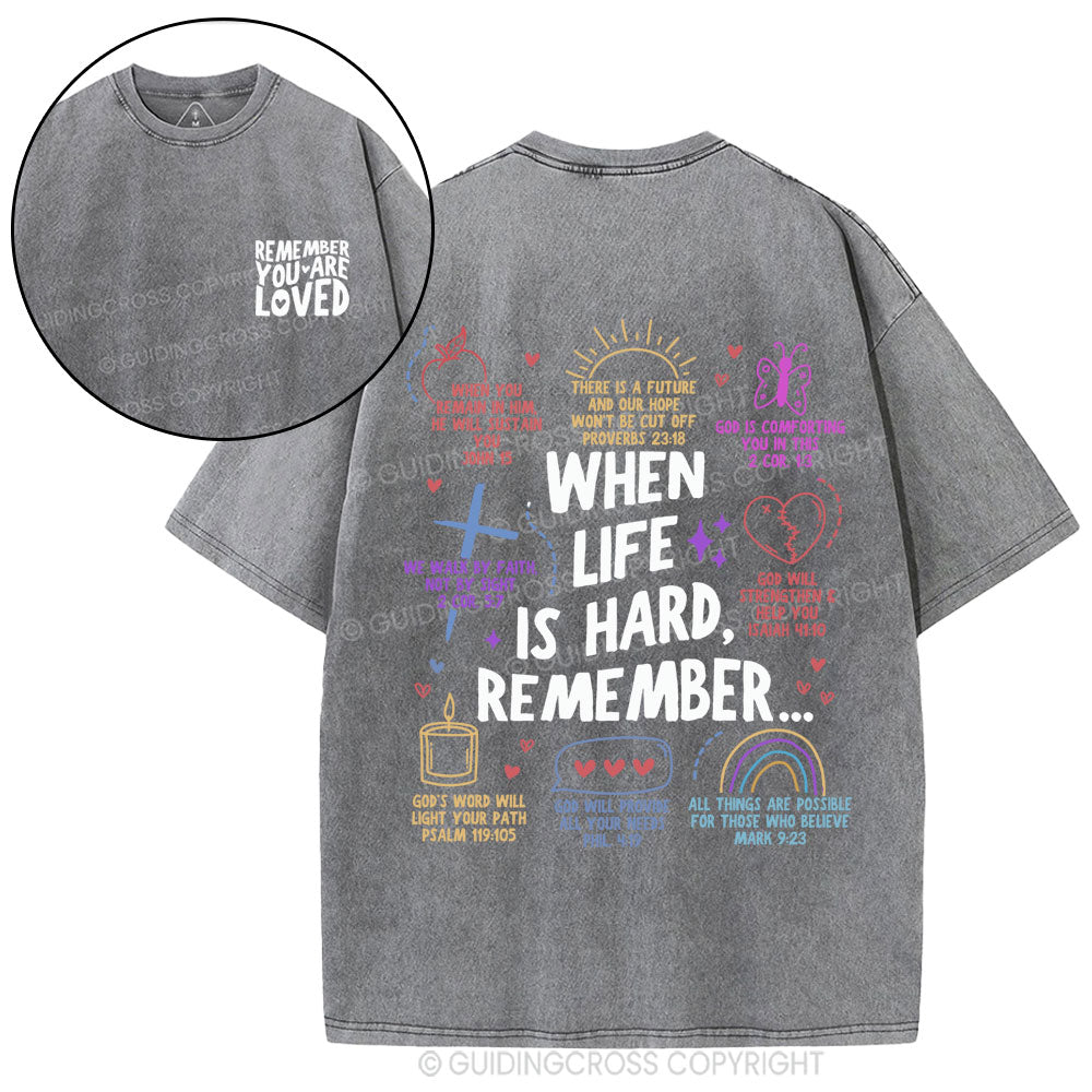 When Life Is Hard Remenber Christian Washed T-Shirt