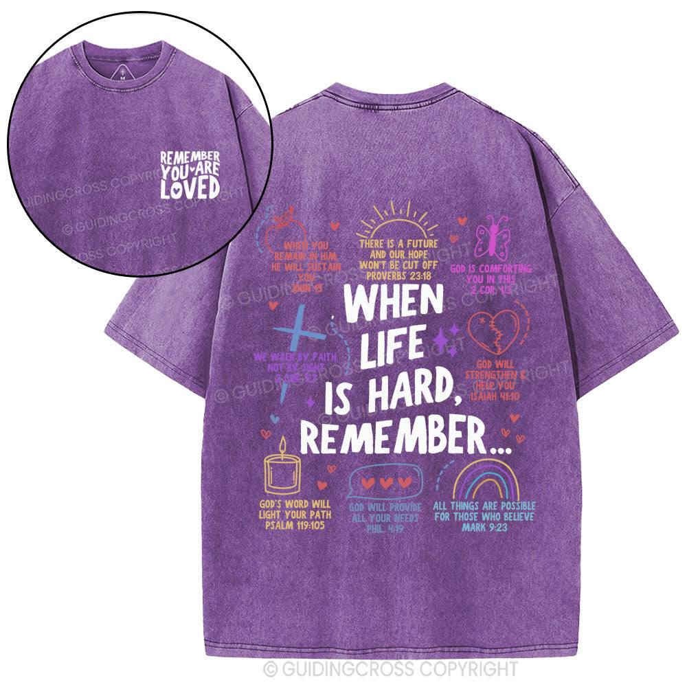 When Life Is Hard Remenber Christian Washed T-Shirt
