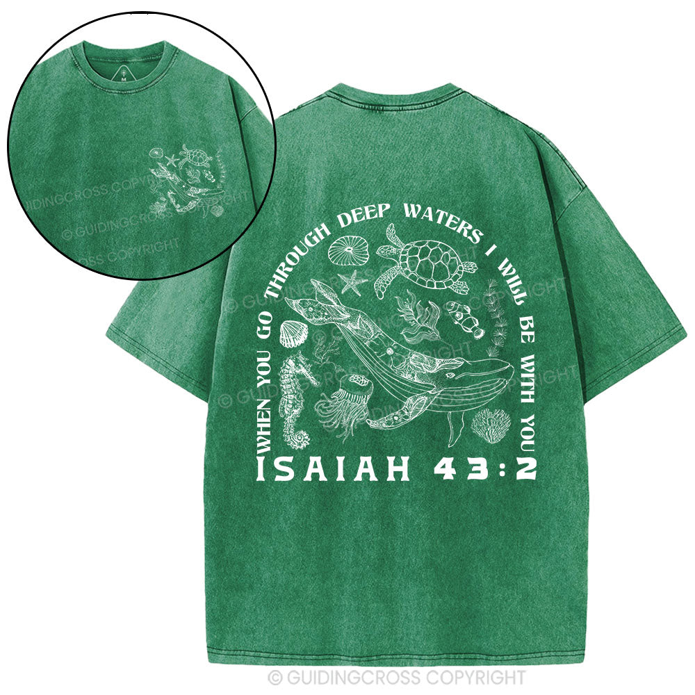 When You Go Through Deep Waters Christian Washed T-Shirt