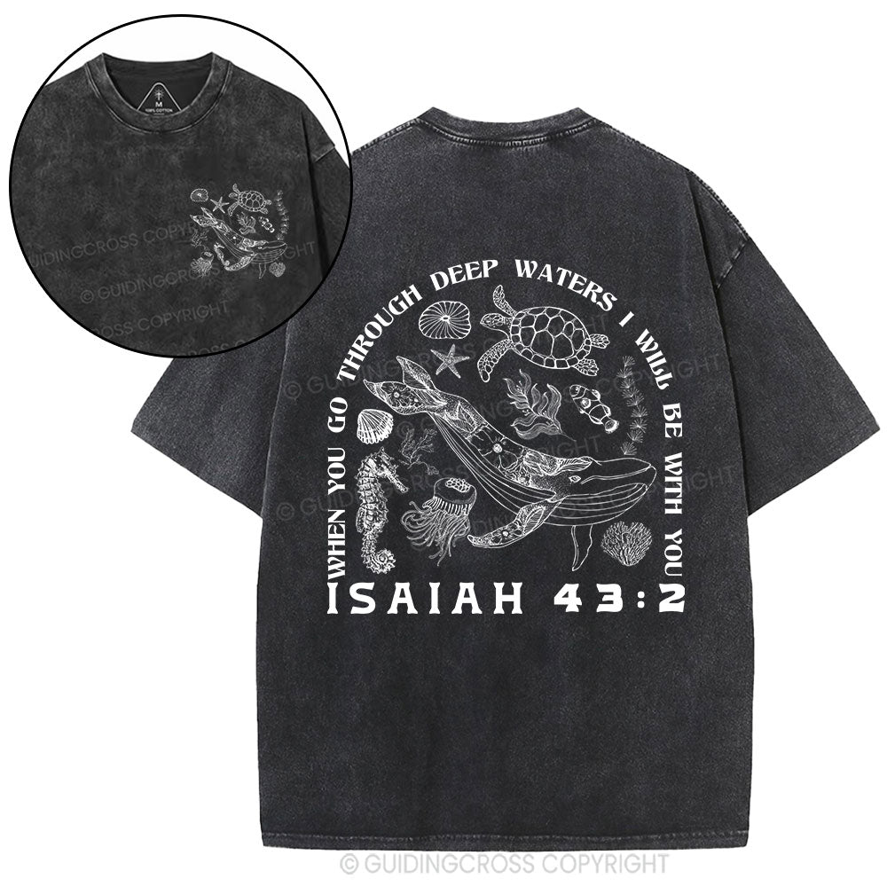 When You Go Through Deep Waters Christian Washed T-Shirt