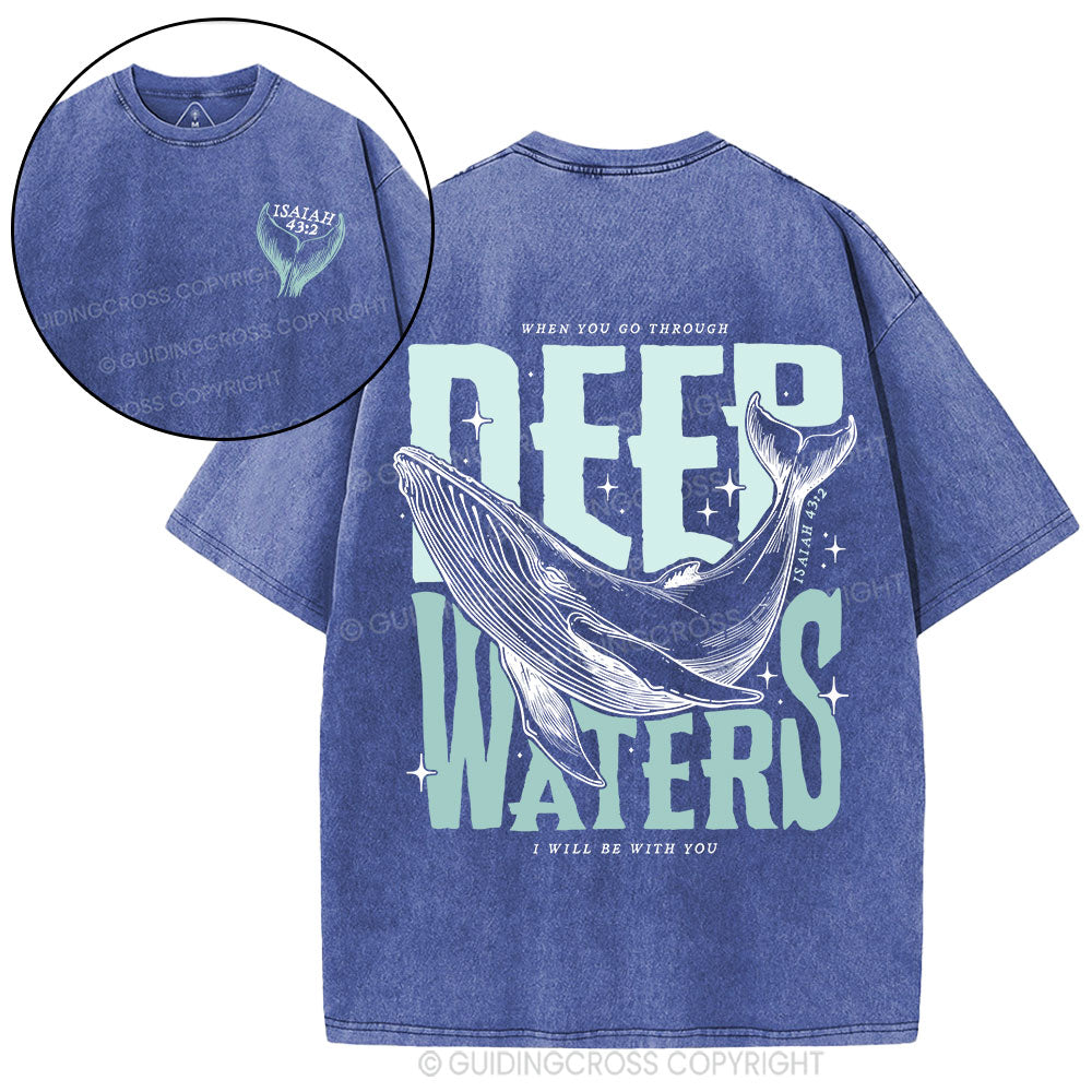 When You Go Through Deep Waters Christian Washed T-Shirt