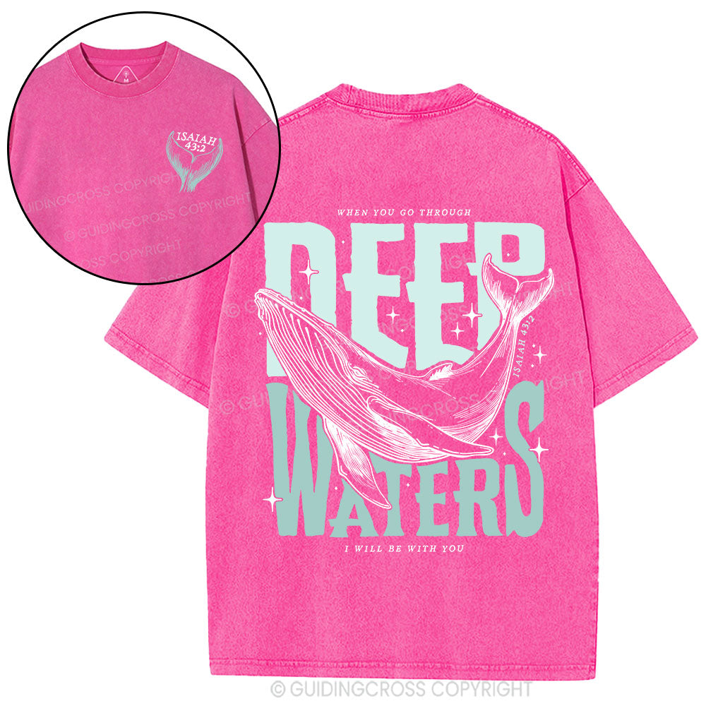 When You Go Through Deep Waters Christian Washed T-Shirt
