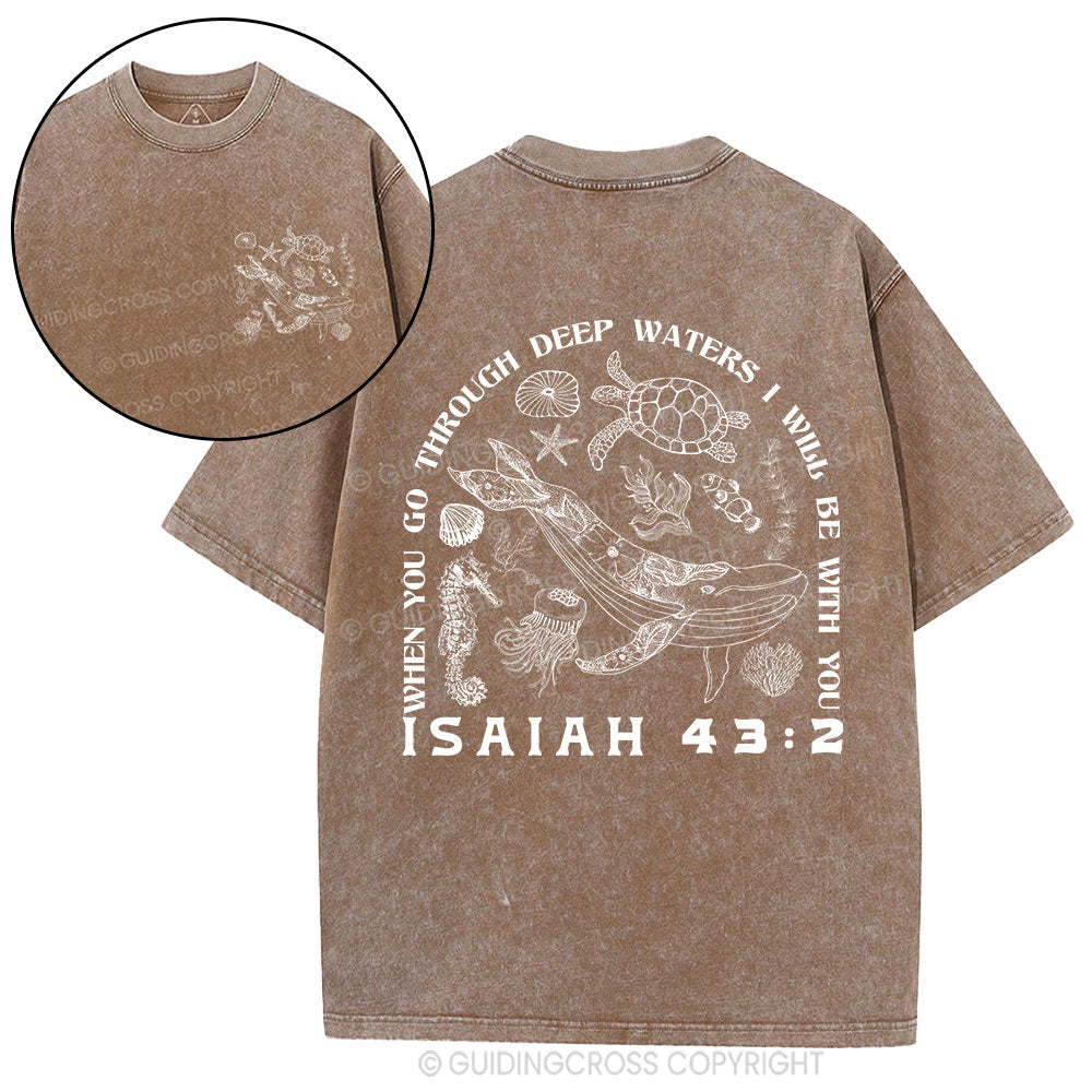 When You Go Through Deep Waters Christian Washed T-Shirt
