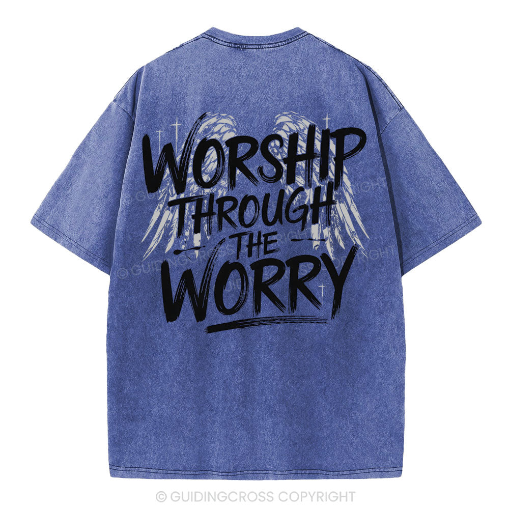 Worship Through The Worry Christian Washed T-Shirt