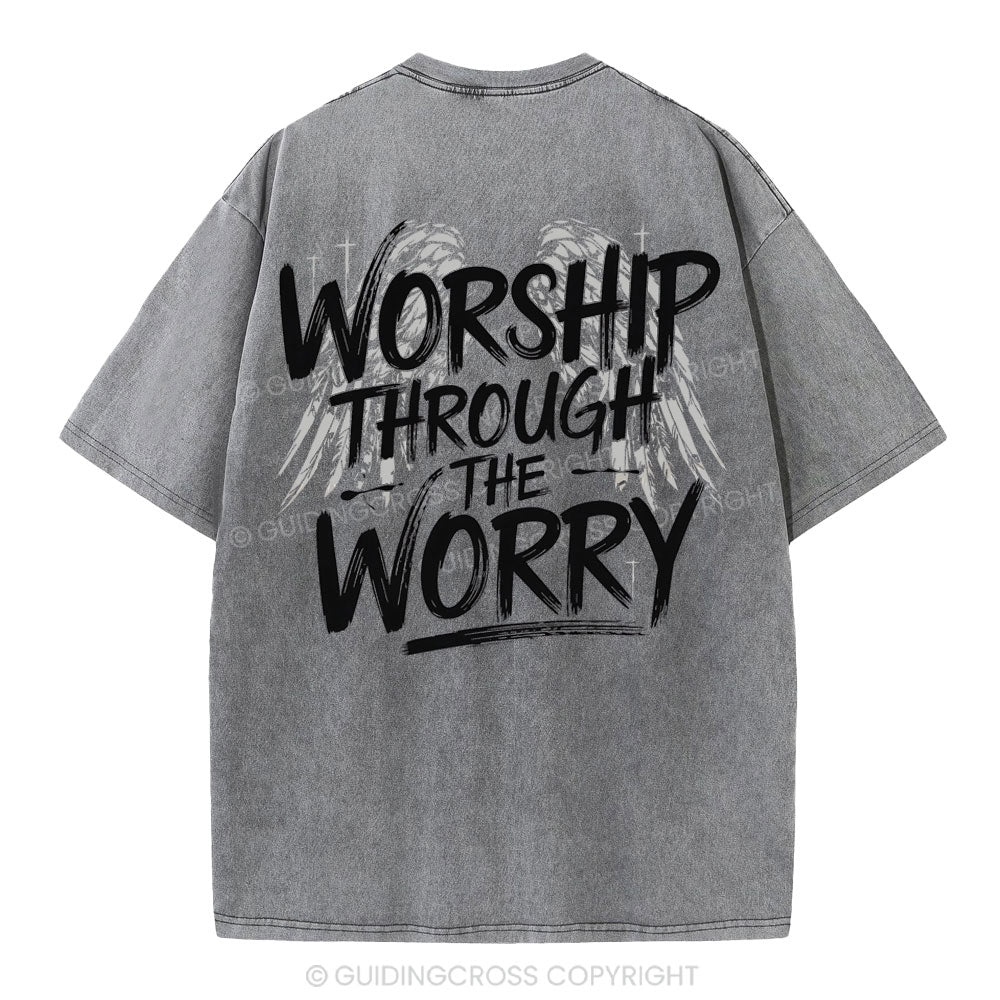 Worship Through The Worry Christian Washed T-Shirt