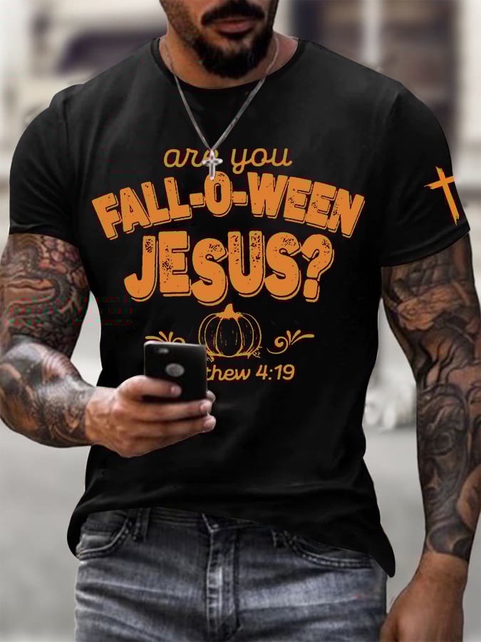 Men's Are You Fall-O-Ween Jesus Printed Round Neck T-Shirt