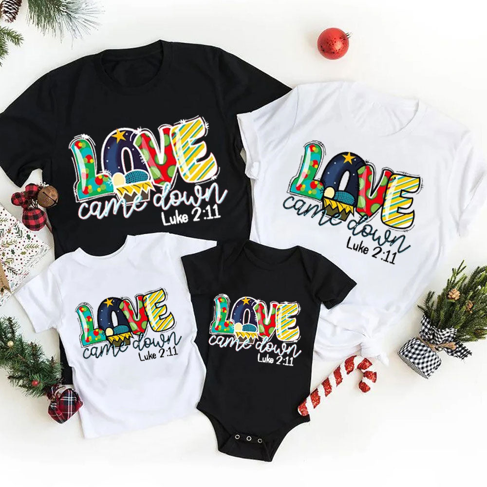 Love Came Down Christian Christmas Family Matching Shirt and Bodysuit