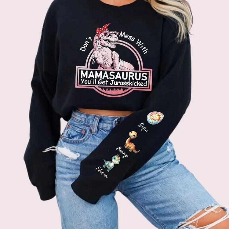Don't Mess With Mamasaurus You'll Get Jurasskicked Sweatshirt, Custom Kids Name On The Sleeve