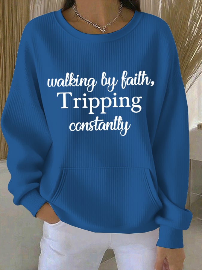 Women'sWalking By Faith Tripping Constantly Print Comfort Sweatshirt