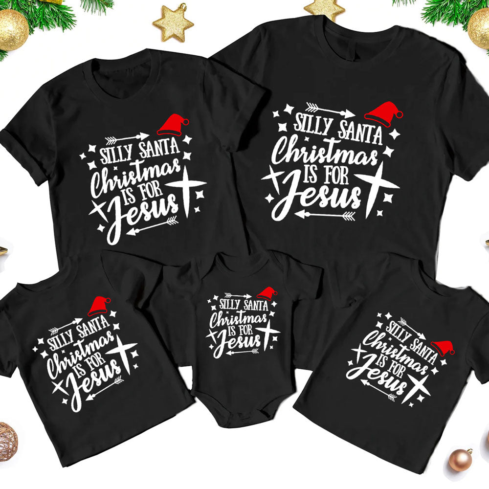 Silly Santa Christmas Is for Jesus Family Matching Shirts