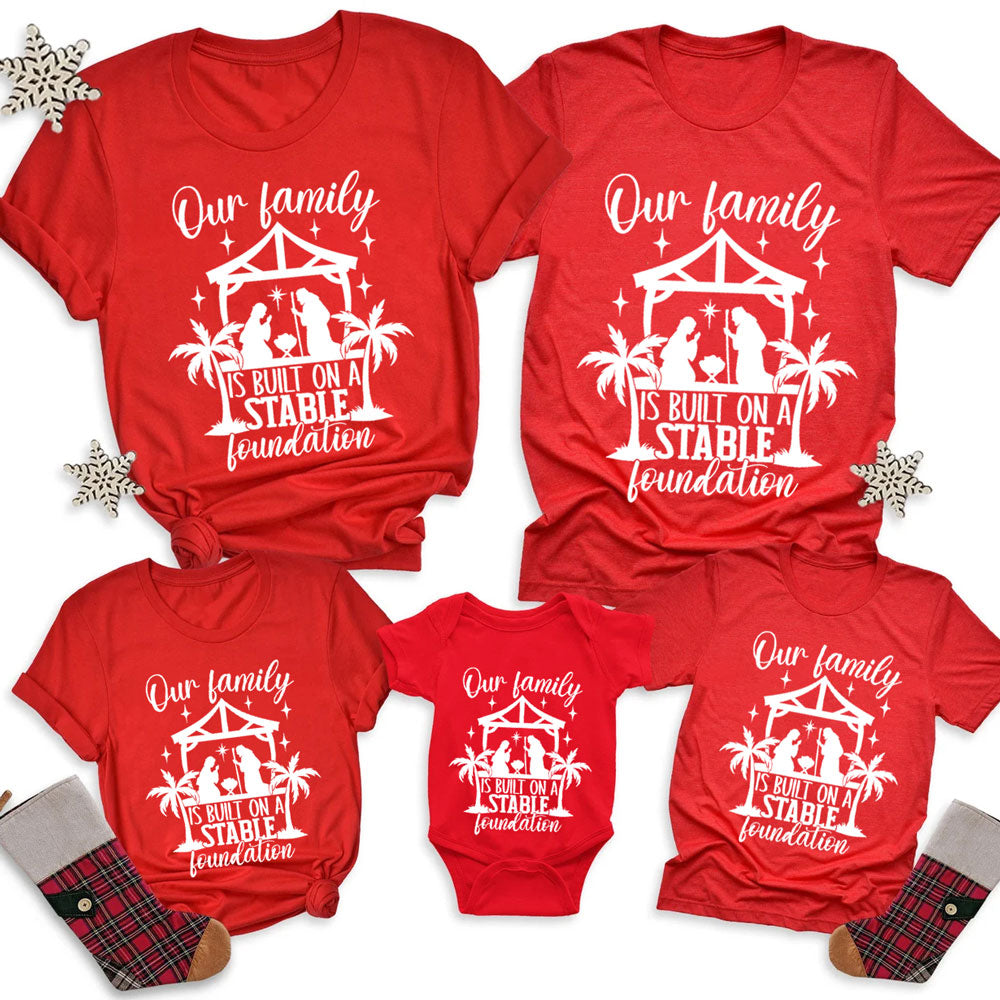 Our Family Is Built on a Stable Foundation Christmas Family Matching Shirts