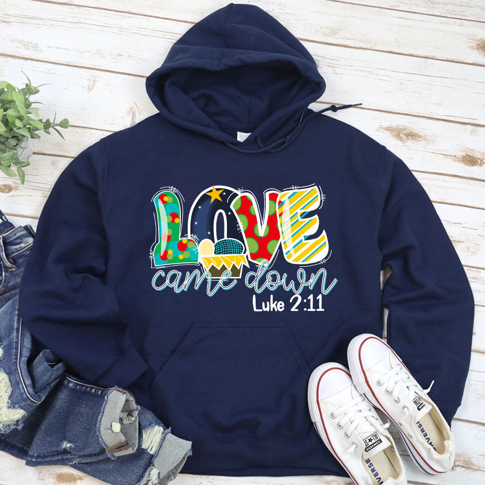 Love Came Down Christmas Hoodie