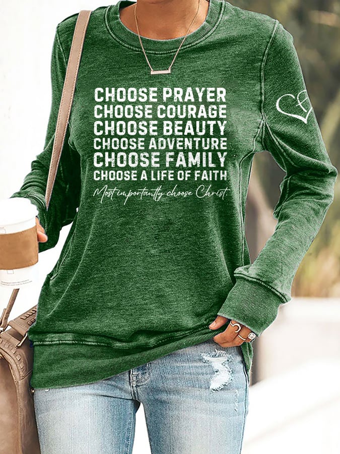 Retro Choose Prayer. Choose Courage. Choose Beauty. Choose Adventure. Choose Family. Choose A Life Of Faith. Most Importantly, Choose Christ Print Sweatshirt