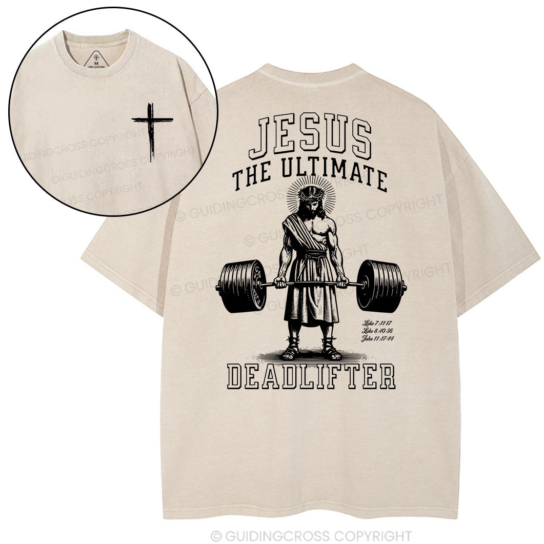 Jesus The Ultimate Deadlifter Chrsitian Washed T-Shirt