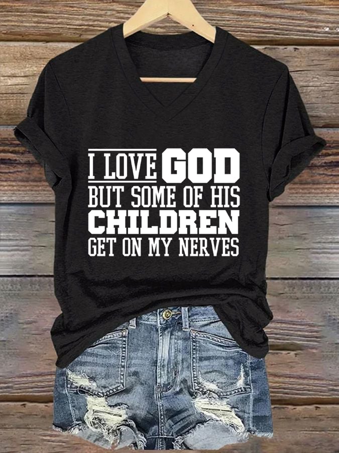 Women's I Love God But Some Of His Children Get On My Nerves Print Caasual T-shirt