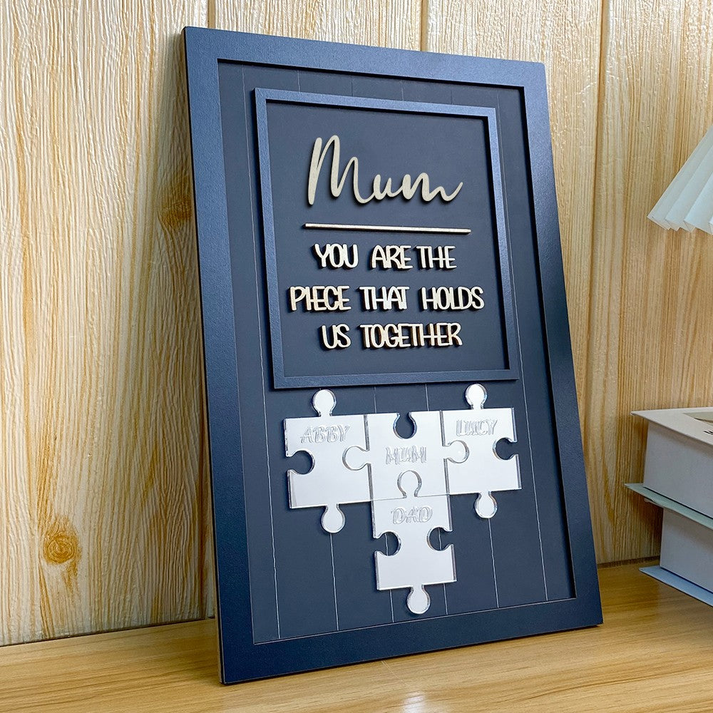 Mum You Are The Piece That Holds Us Together Wooden Puzzle Piece Sign Mother's Day Gift