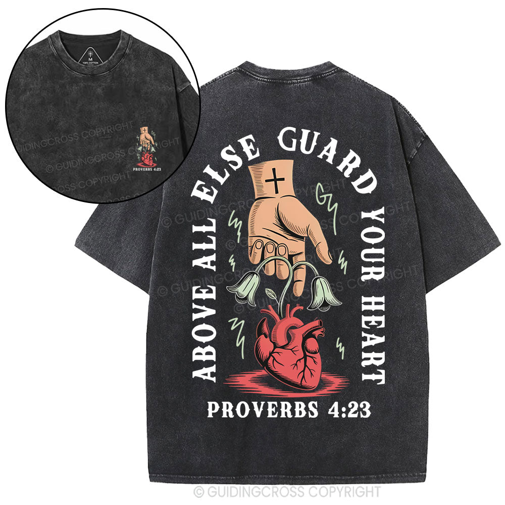 Above All Else Guard Your Heart Christian Washed T-Shirt