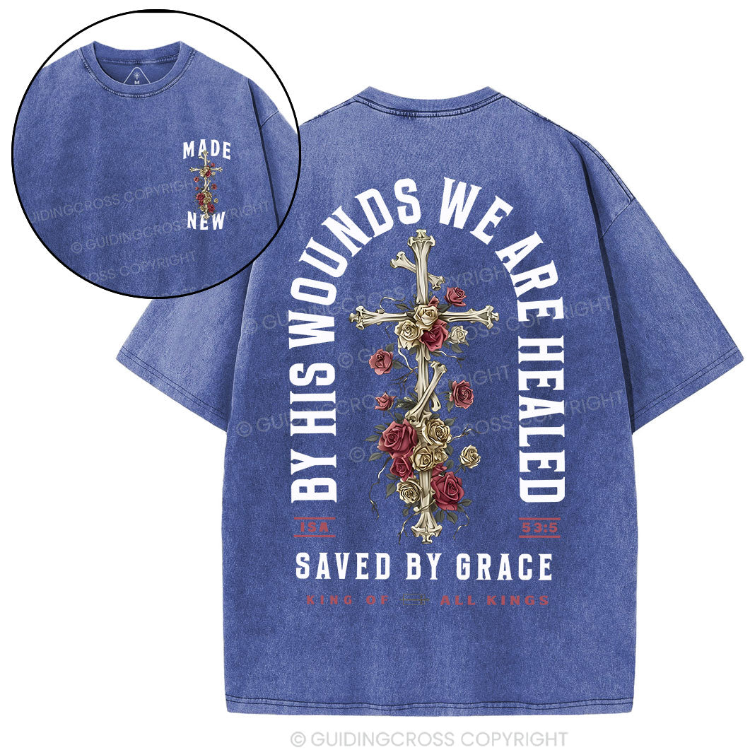 By His Wounds We Are Healed Christian Washed T-Shirt
