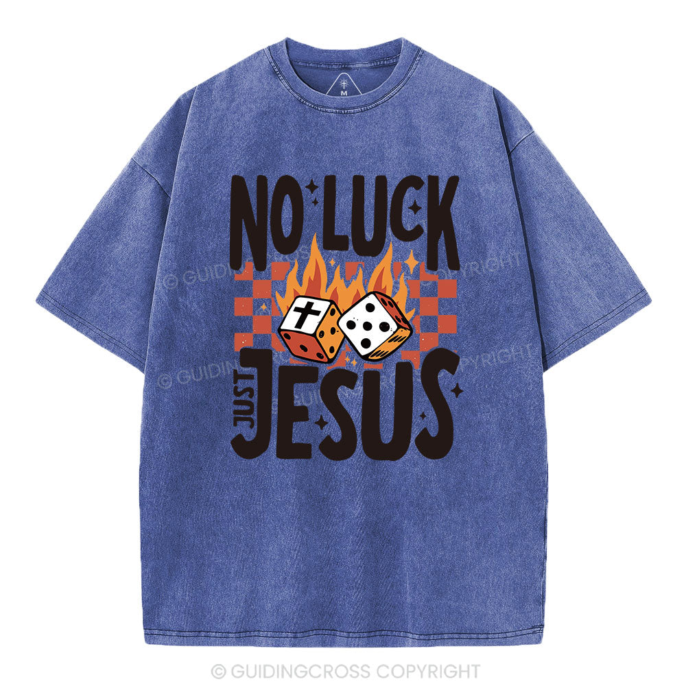 No Luck Just Jesus Christian Washed T-Shirt