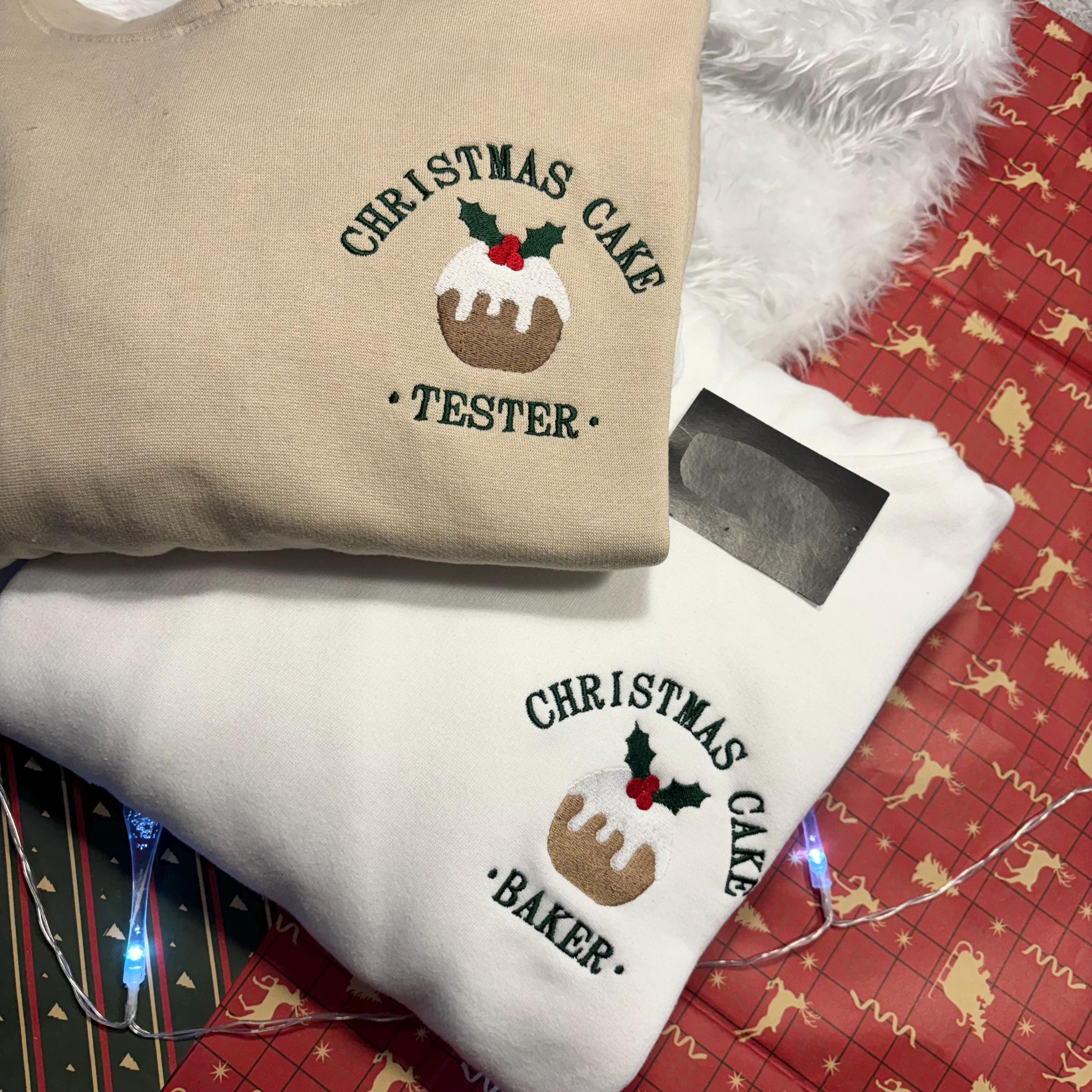 Christmas Cake Baker And Tester Embroidered Sweatshirts | Boyfriend Girlfriend Mum Dad Family Festive Sweatshirts