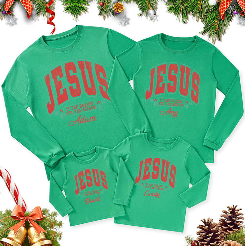 Personalized Jesus Is The Reason For The Season Christmas Family Matching Long Sleeve T-Shirt
