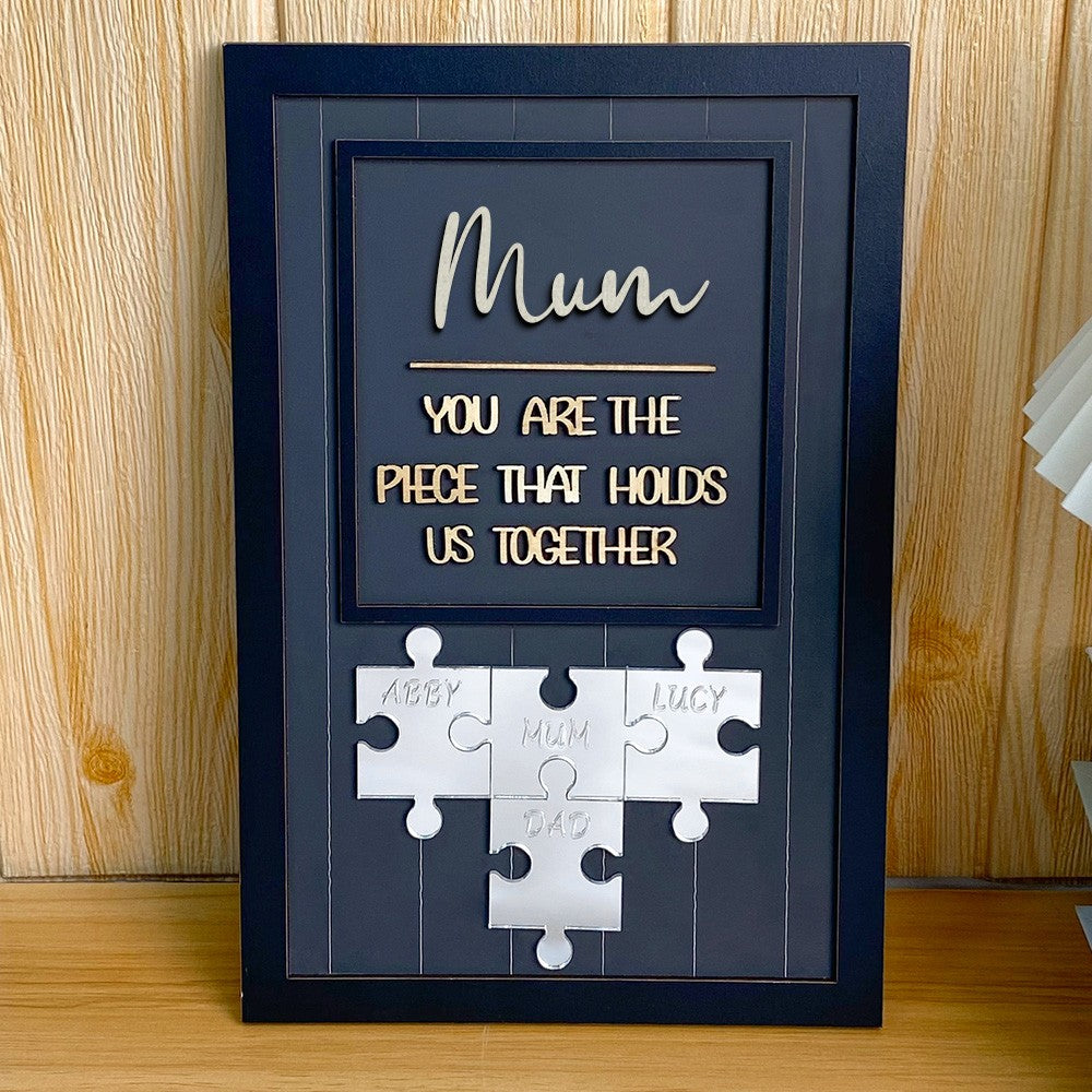 Mum You Are The Piece That Holds Us Together Wooden Puzzle Piece Sign Mother's Day Gift
