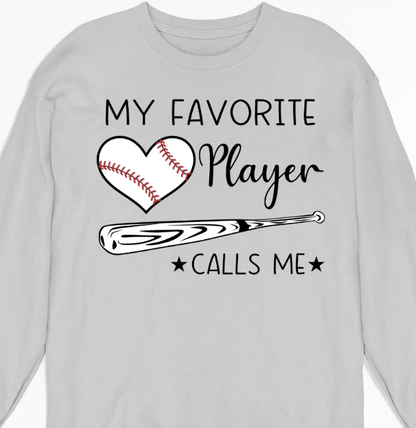 My Favorite Player Calls Me - Personalized Custom Shirt