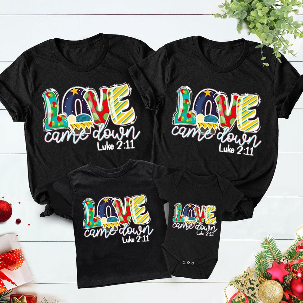 Love Came Down Christian Christmas Family Matching Shirt and Bodysuit