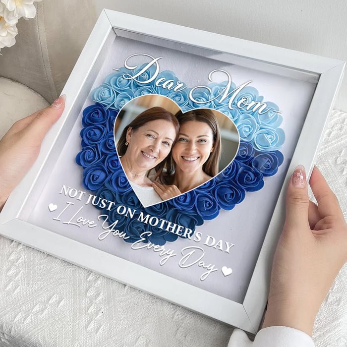 Mom Gift I Love You Every Day/Personalized Custom Dear Mom I Love You Forever Flower Shadow Box Gift For Mom