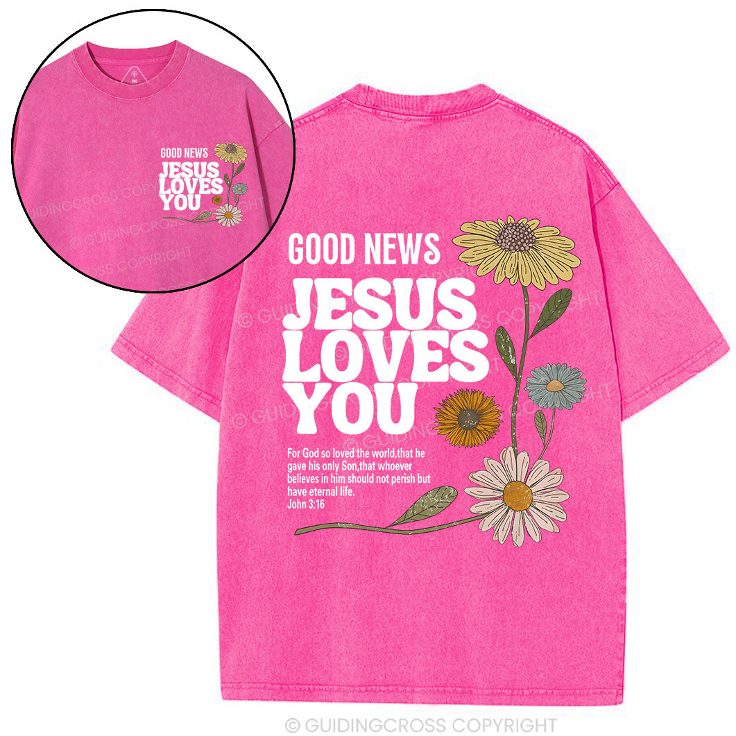 Good News Jesus Loves You Christian Washed T-Shirt