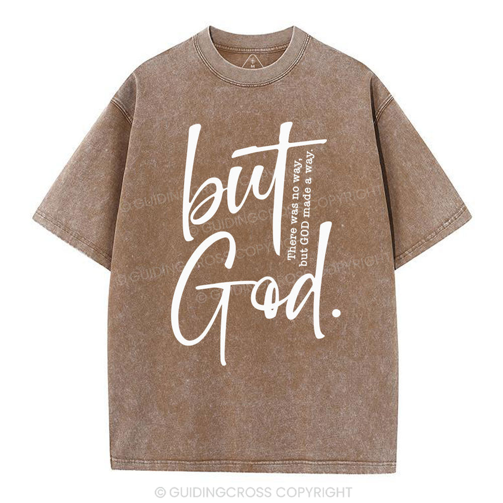 There Is No Way But God Made A Way Christian Washed T-Shirt