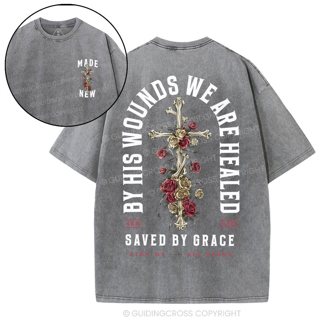 By His Wounds We Are Healed Christian Washed T-Shirt