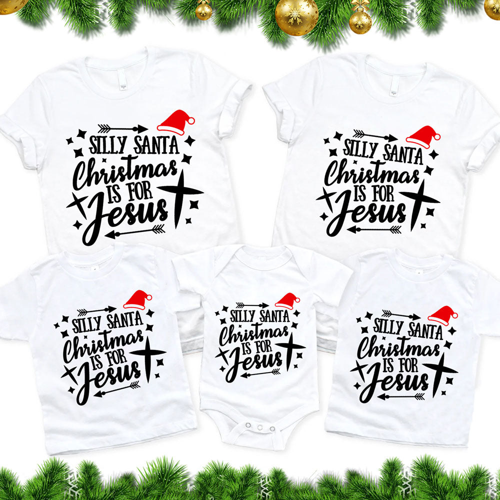 Silly Santa Christmas Is for Jesus Family Matching Shirts
