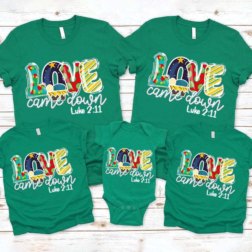 Love Came Down Christian Christmas Family Matching Shirt and Bodysuit