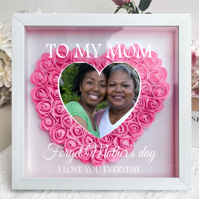 Mom Gift I Love You Every Day/Personalized Custom Dear Mom I Love You Forever Flower Shadow Box Gift For Mom