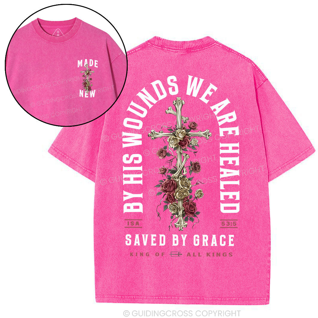 By His Wounds We Are Healed Christian Washed T-Shirt