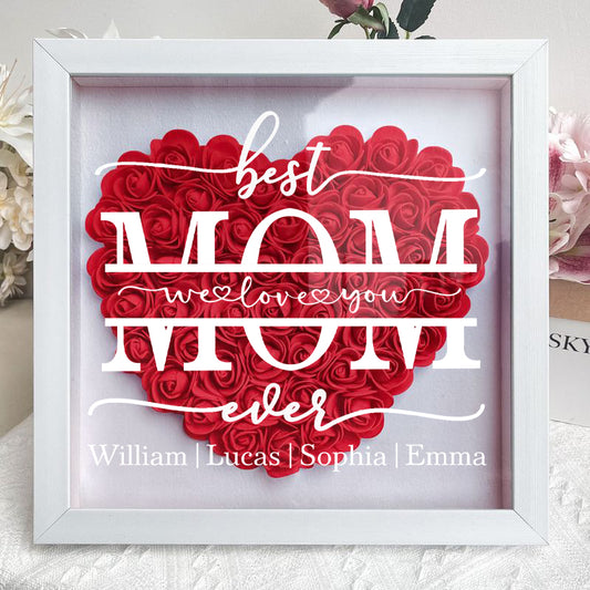 Best Mom Ever We Love You - Personalized Flower Shadow Box