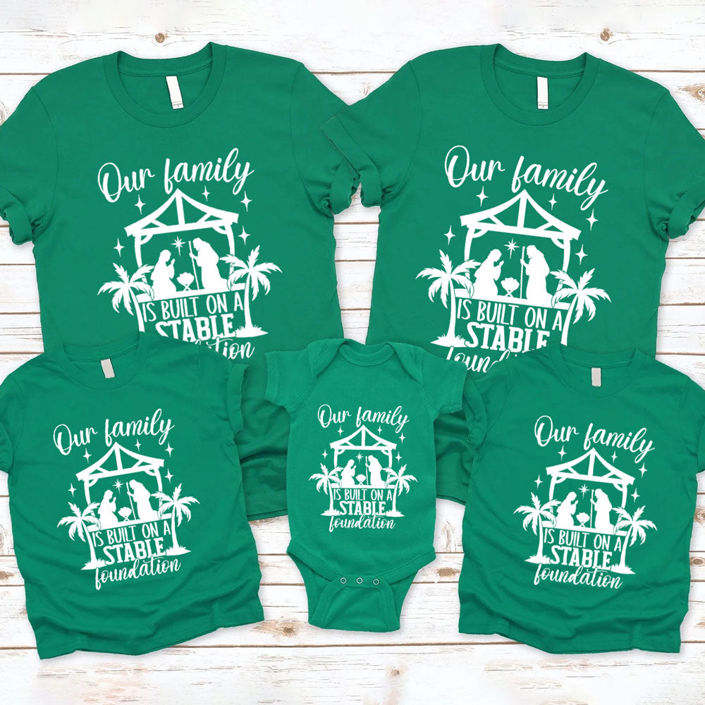 Our Family Is Built on a Stable Foundation Christmas Family Matching Shirts
